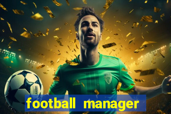 football manager 2019 fm scout